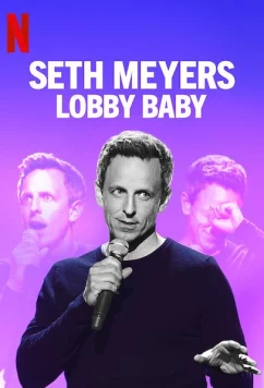 Сет Мейерс: Малыш Лобби / Seth Meyers: Lobby Baby (2019)