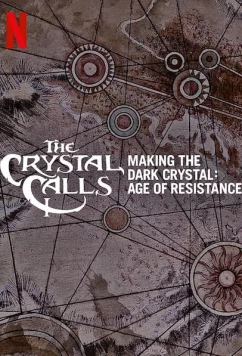 Создание Темного Кристалла: Эпоха Сопротивления / The Crystal Calls - Making the Dark Crystal: Age of Resistance (2019)