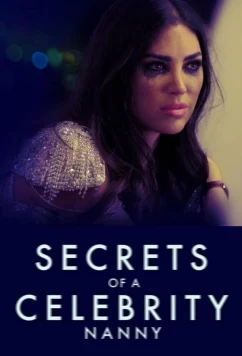 Тайны няни знаменитостей / Secrets of A Celebrity Nanny (2023)