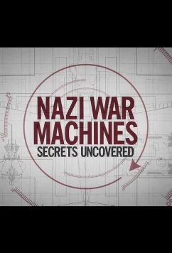 Тайны военной машины нацистов / Nazi War Machines: Secrets Uncovered (2019)