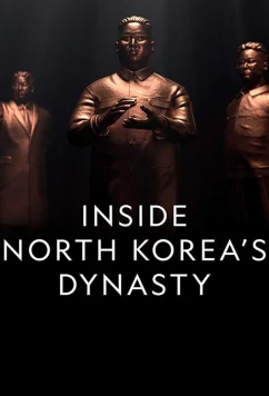 Три вождя / Inside North Korea's Dynasty (2018)