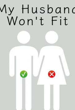 У моего мужа слишком большой / My Husband Won't Fit (2019)