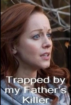 В ловушке с убийцей отца / Trapped by My Father's Killer (2020)