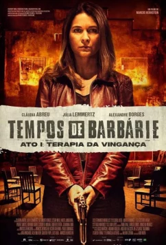 Варварские деяния. Акт первый: Месть ( / Tempos de Barbárie - Ato I: Terapia da Vingança (2023)