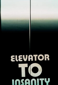 Восхождение к безумию / Elevator to Insanity (2018)