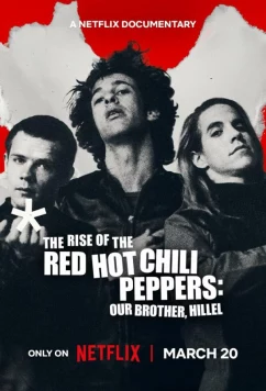 Восхождение Red Hot Chili Peppers: Наш брат Хиллел / The Rise of the Red Hot Chili Peppers: Our Brother, Hillel (2026)