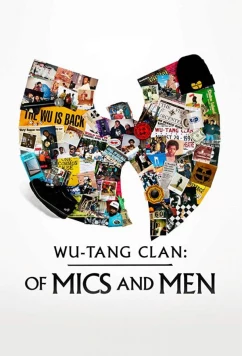 Wu-Tang Clan: О микрофонах и людях / Wu-Tang Clan: Of Mics and Men (2019)