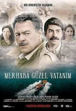 Здраствуй, моя прекрасная родина / Merhaba Güzel Vatanim (2019)