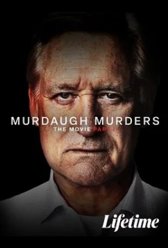 Убийство семьи Мёрдо: Часть 2 / Murdaugh Murders: The movie: Part 2 (2023)