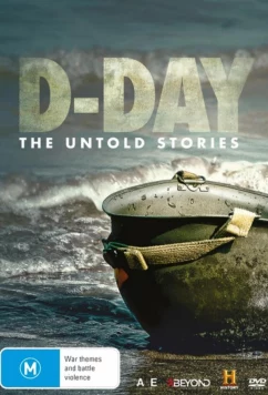 History Channel. Высадка союзников в Нормандии. Нерасказанные истории / D-Day The Untold Stories (2019)