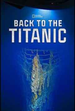 National Geographic: Возвращение на Титаник / Back to the Titanic (2020)