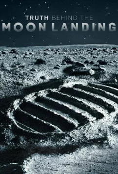 Загадки высадки на Луну / Truth Behind the Moon Landing (2019)