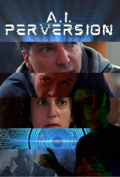 Ии-извращения / A.I. Perversion (2023)