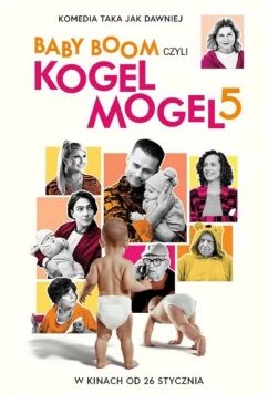 Бэби-Бум / Baby boom czyli kogel mogel 5 / Baby boom, or eggnog 5 (2024)