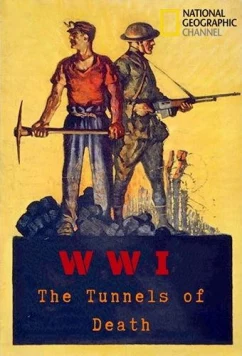 Первая мировая война: тоннели смерти / WWI: The Tunnels of Death (2018)