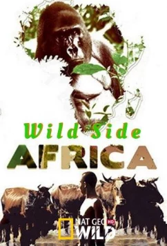 Дикие места Африки. Рожденные выживать / Africa's Wild Side (2018)