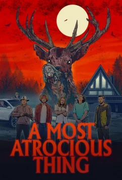 Самая ужасная вещь / A Most Atrocious Thing (2024)