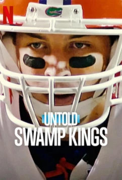 Нерассказанное: Флорида Гейторс / Untold: Swamp Kings (2023)