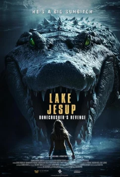 Озеро аллигаторов: Месть костолома / Lake Jesup: Bonecrusher's Revenge (2025)