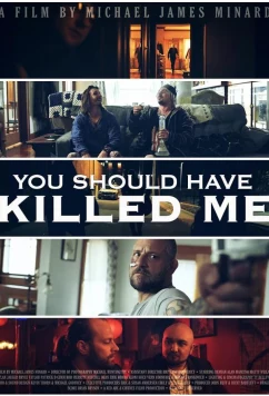 Лучше бы ты меня убил / You should have killed me (2023)