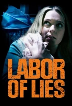Рожденный во лжи / Labor of Lies (2021)