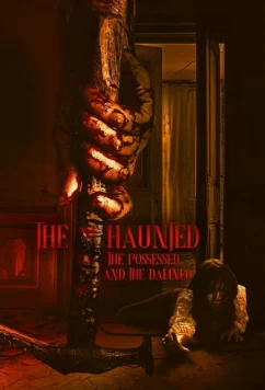 Пугающий, одержимый и проклятый / The haunted, the possessed and the damned (2024)