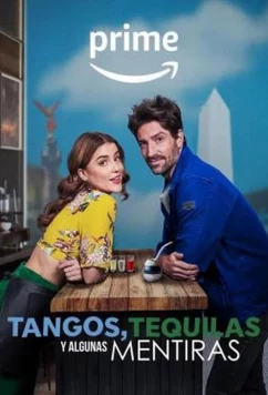 Танго, текила и капелька лжи / Tangos, tequilas, y algunas mentiras (2023)