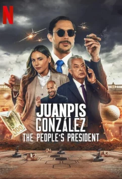 Хуанпис Гонсалес: Народный президент / Juanpis González: The People's President (2024)