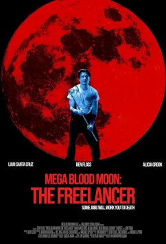 Мега кровавая луна: Фрилансер / Mega Blood Moon: The Freelancer (2025)