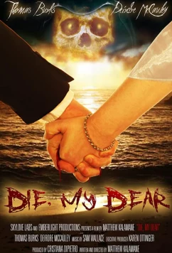Умри дорогуша / Die, My Dear (2017)