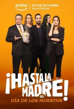 День матери отменяется / ¡Hasta la madre! Del día de los muertos (2023)