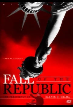 Падение республики / Fall of the Republic: The Presidency of Barack Obama (2009)