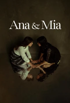 Ана и Мия / Ana & Mia (2025)