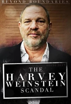 За пределами границ: Скандал с Харви Вайнштейном / Harvey Weinstein - Chronik eines Skandals (2018)