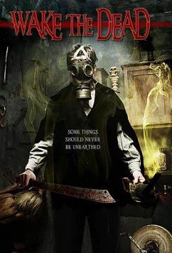 Пробуждая мертвецов / Wake the Dead (2017)