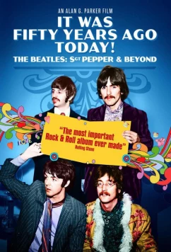 Это было пятьдесят лет назад! The Beatles: Сержант Пеппер и не только / It Was Fifty Years Ago Today! The Beatles: Sgt. Pepper & Beyond (2017)